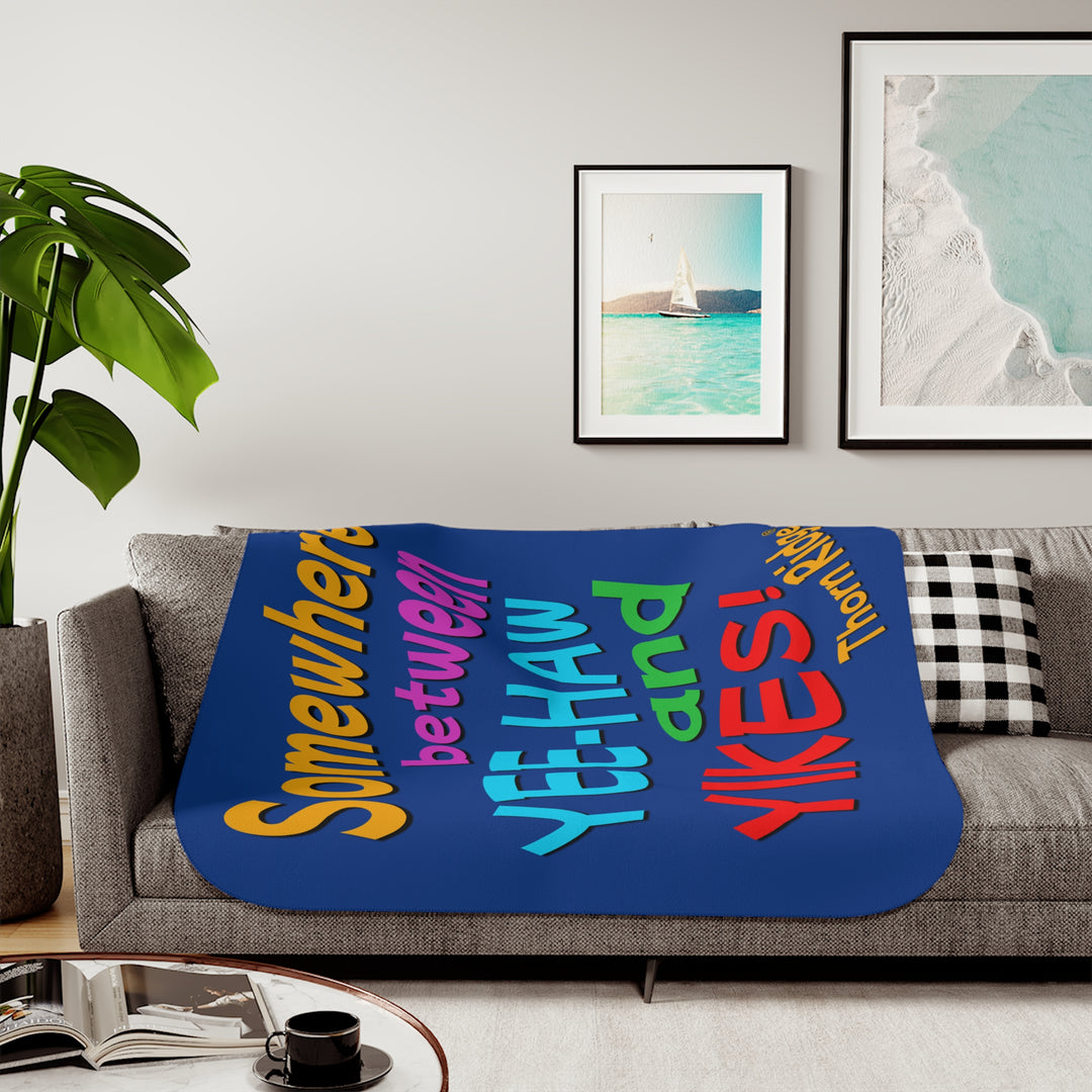 Somewhere between yee-haw and yikes Blue sherpa blanket branded  Thorn Ridge®