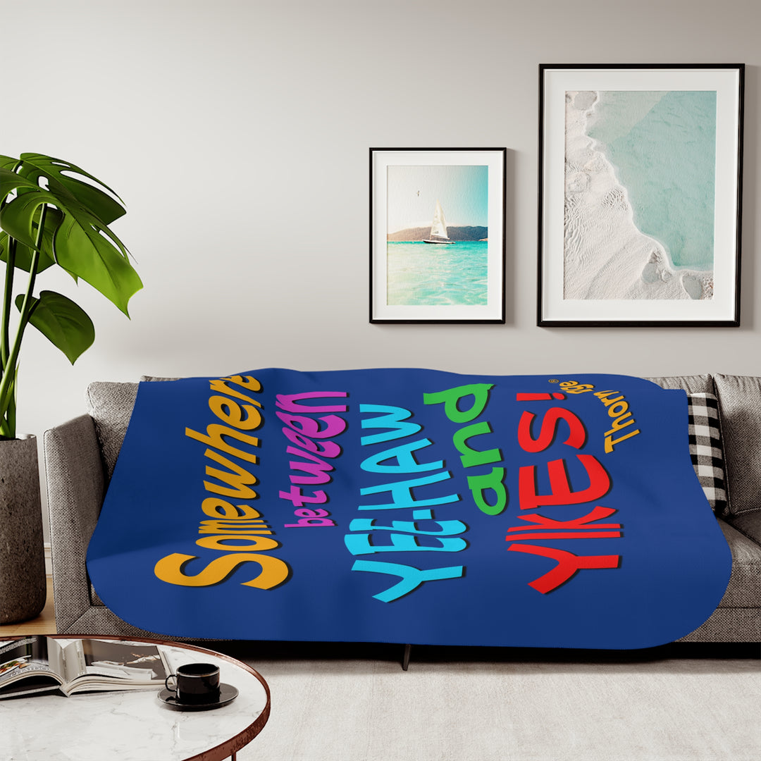 Somewhere between yee-haw and yikes Blue sherpa blanket branded  Thorn Ridge®