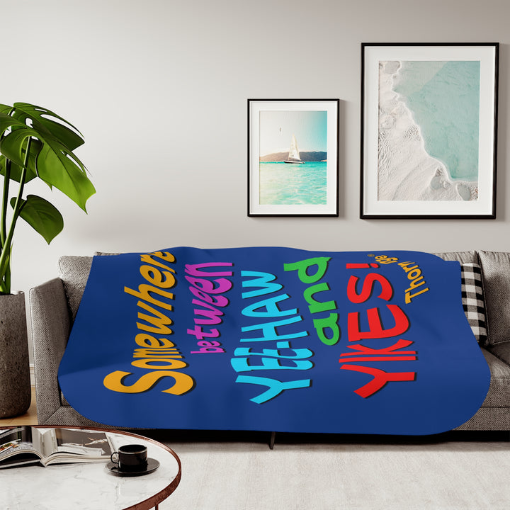 Somewhere between yee-haw and yikes Blue sherpa blanket branded  Thorn Ridge®