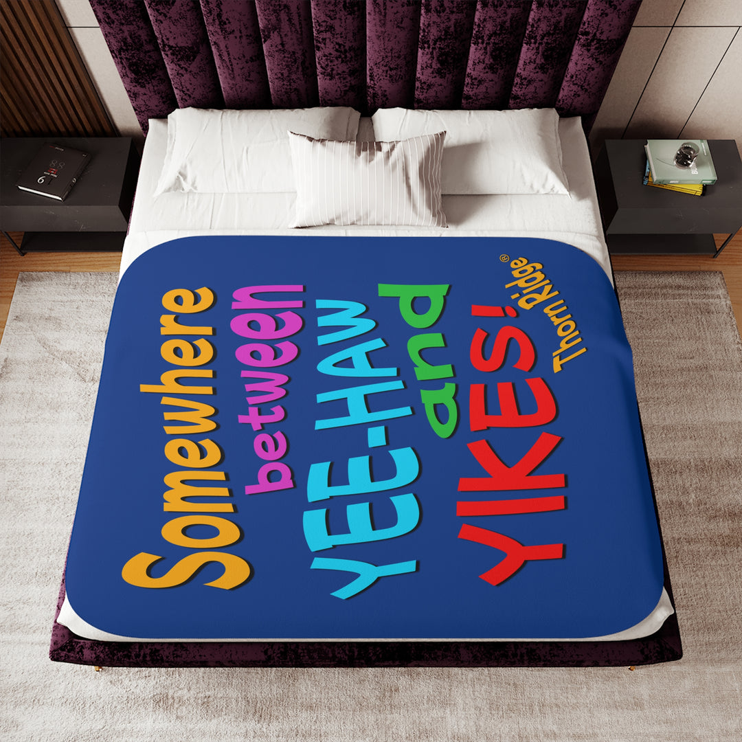 Somewhere between yee-haw and yikes Blue sherpa blanket branded  Thorn Ridge®