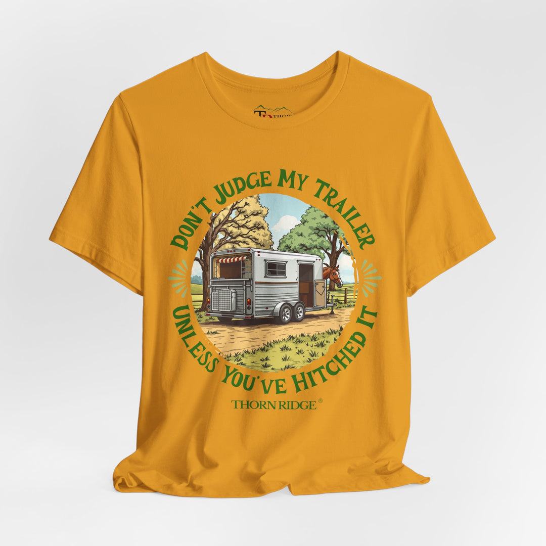 Don't Judge My Trailer Unless You've Hitched It graphic tee by Thorn Ridge®