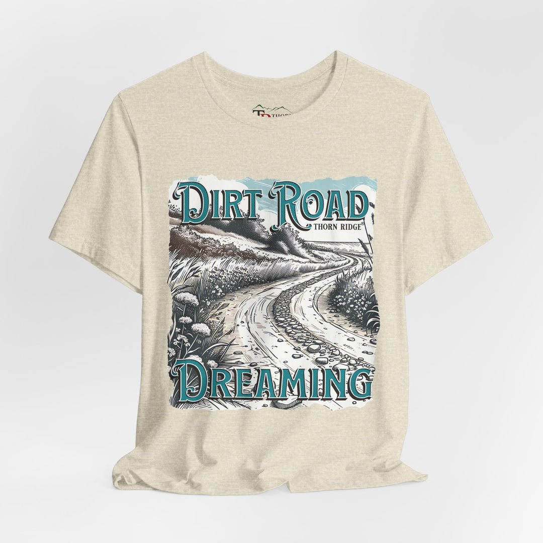 t-shirt with 'Dirt Road Dreaming' graphic design labeled Thorn Ridge®