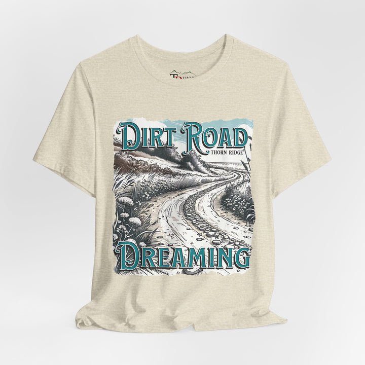 t-shirt with 'Dirt Road Dreaming' graphic design labeled Thorn Ridge®