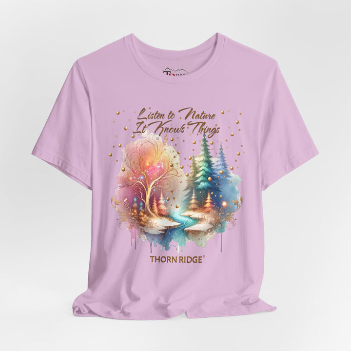 Listen To Nature It Knows Things grahic tee by Thorn Ridge®