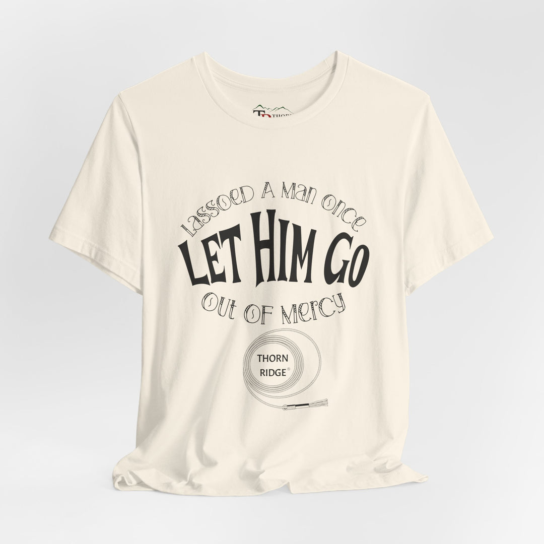 Let Him Go funny graphic Tee by Thorn Ridge®