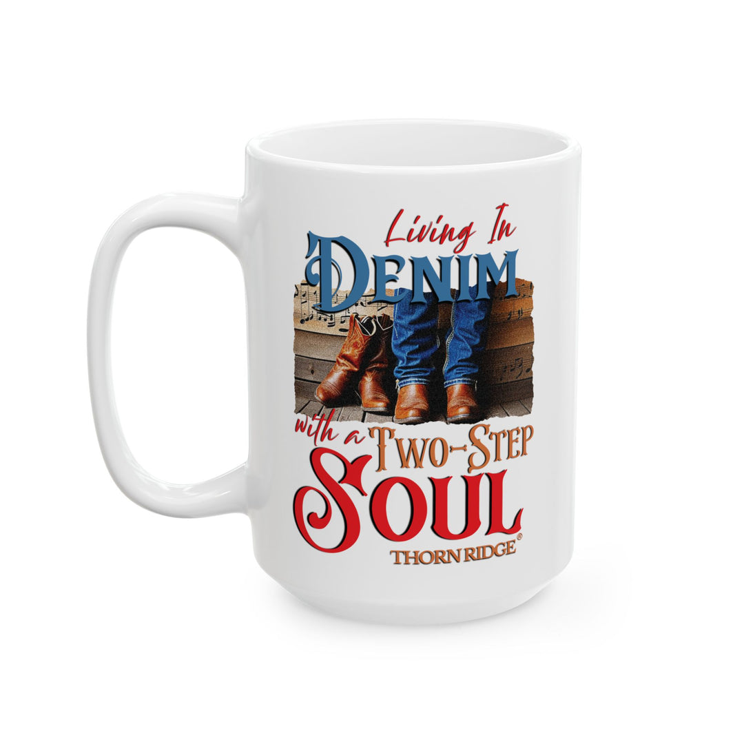 Living In Denim with a Two-STep Soul mug by Thorn Ridge®