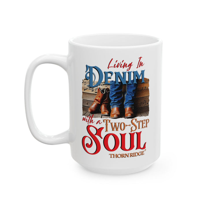 Living In Denim with a Two-STep Soul mug by Thorn Ridge®