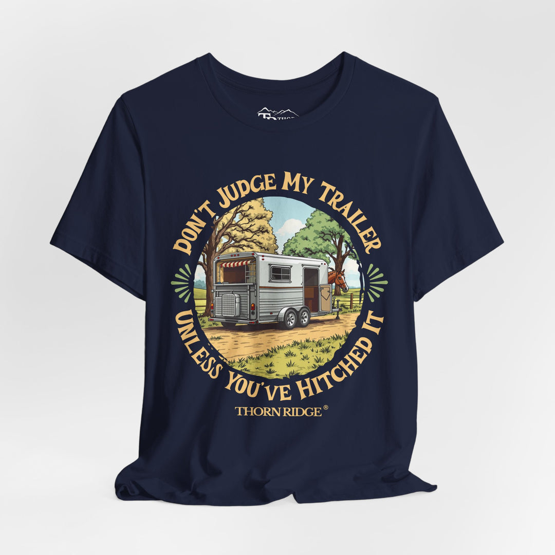 Don't Judge My Trailer Unless You've Hitched It graphic tee by Thorn Ridge®