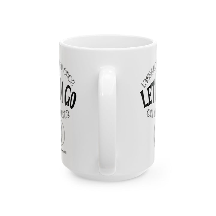 Let Him Go mug by Thorn Ridge®