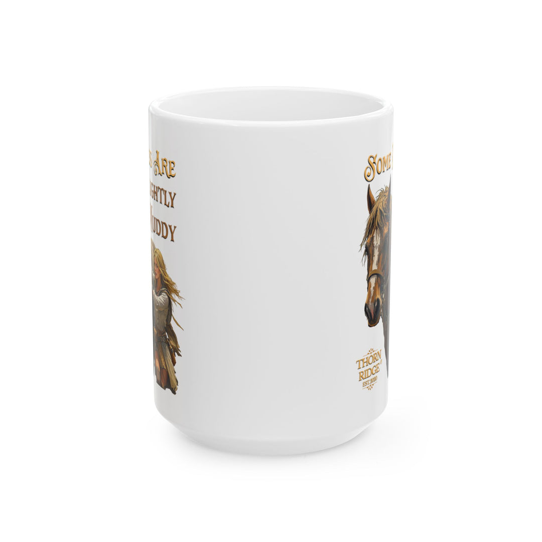 White mug with a horse and rider illustration and text 'Some Rides Are Slightly Muddy' by Thorn Ridge®
