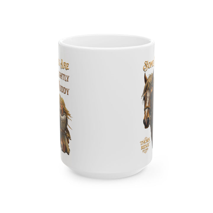 White mug with a horse and rider illustration and text 'Some Rides Are Slightly Muddy' by Thorn Ridge®
