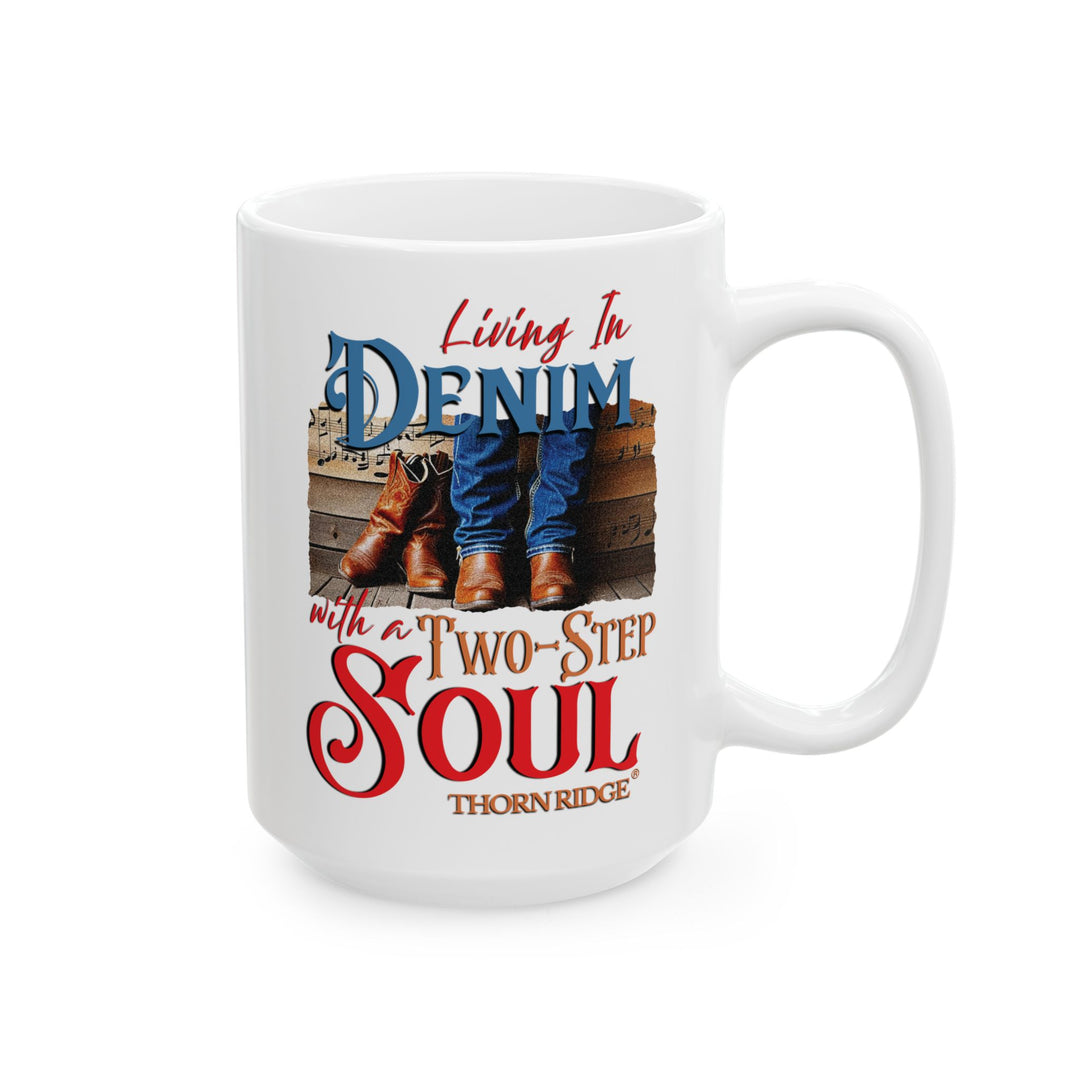 Living In Denim with a Two-STep Soul mug by Thorn Ridge®