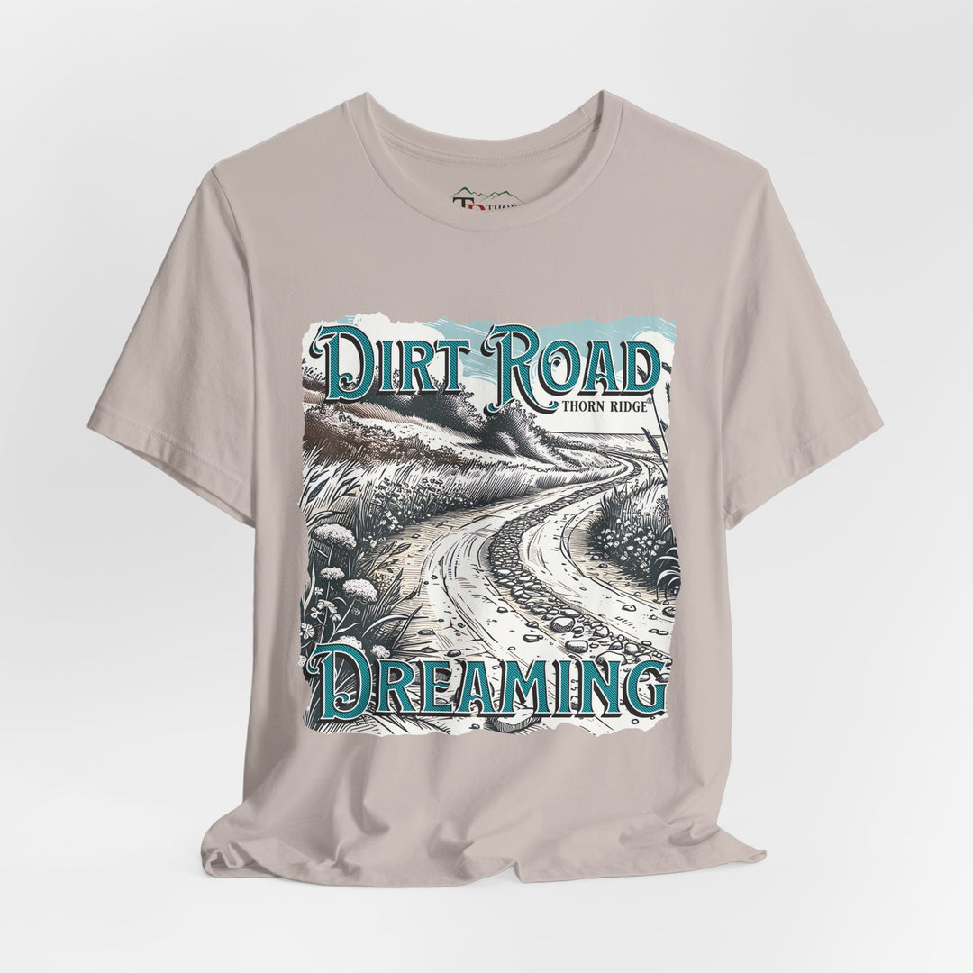 t-shirt with 'Dirt Road Dreaming' graphic design labeled Thorn Ridge®