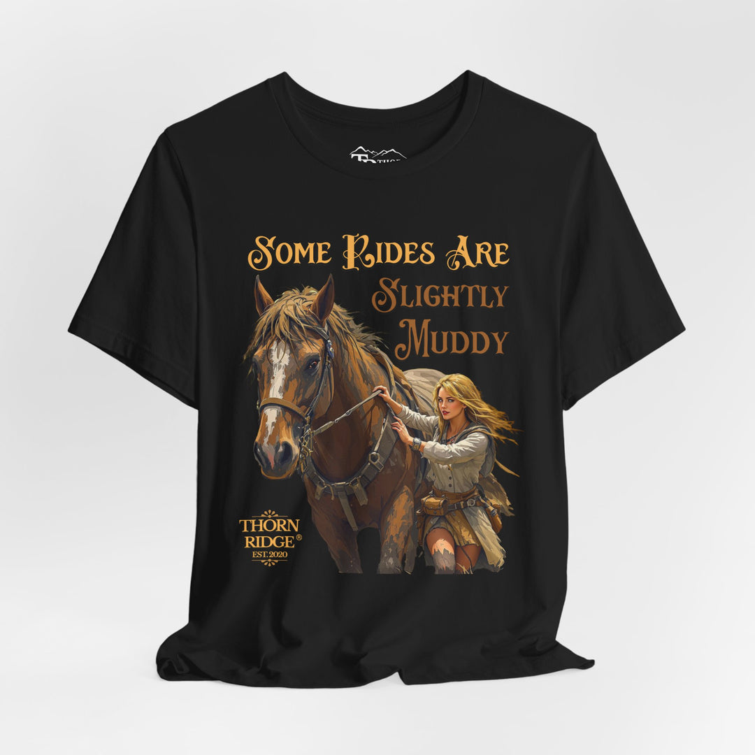 Some Rides Are Slightly Muddy Graphi Tee by Thorn Ridge®