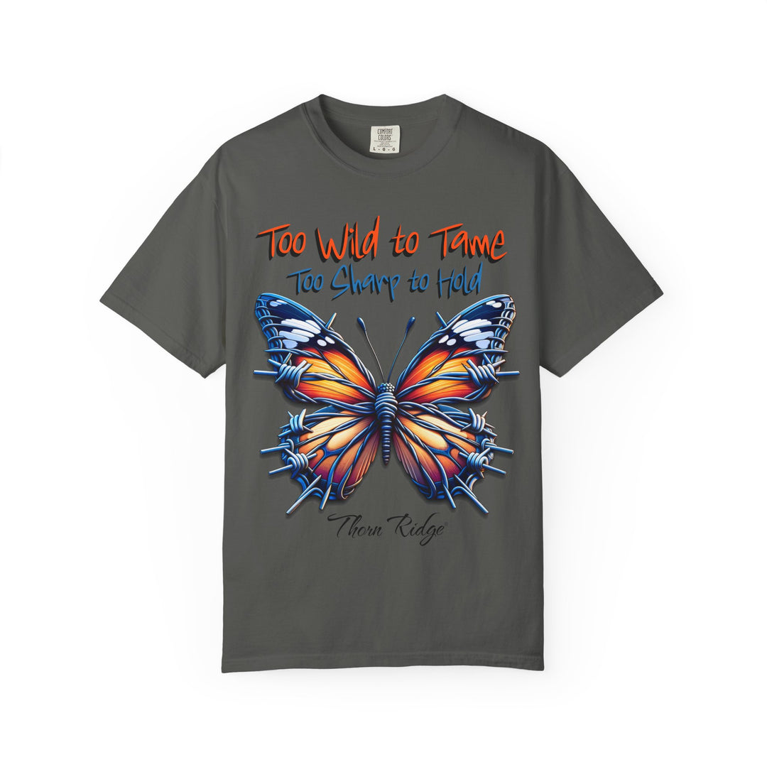 Too Wild To Tame Too Sharp To Hold Graphic Tee with a butterfly with barbed wire wings labeled Thorn Ridge. 