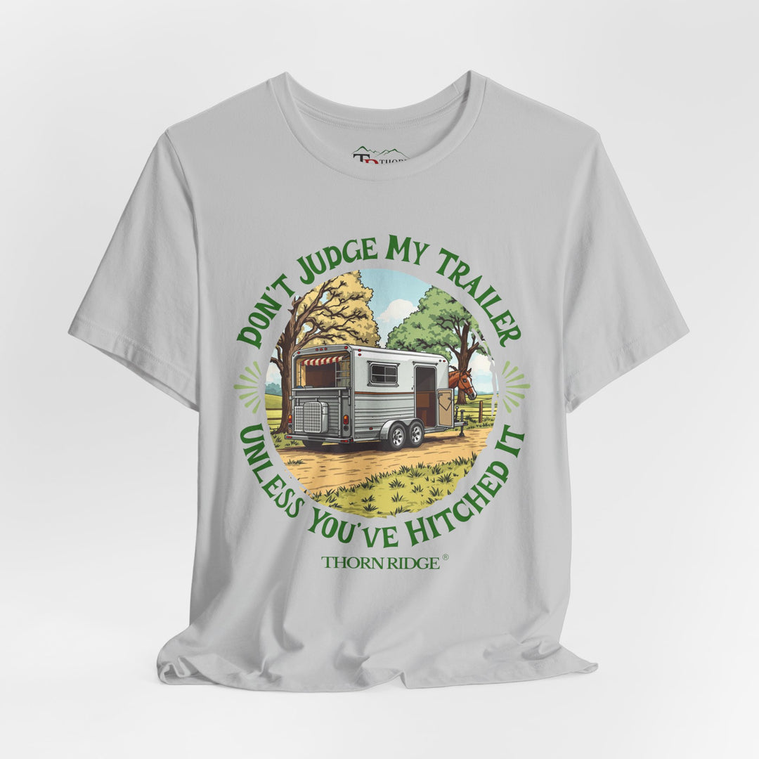 Don't Judge My Trailer Unless You've Hitched It graphic tee by Thorn Ridge®