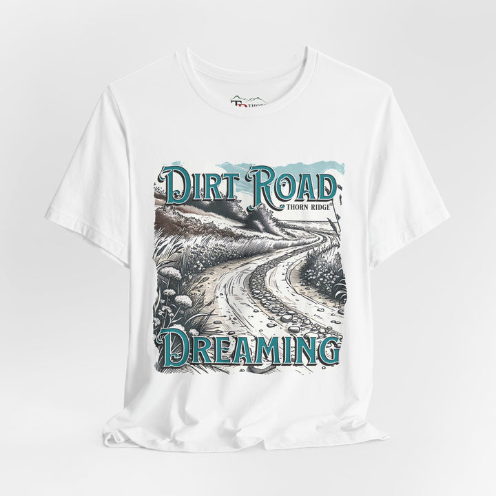 t-shirt with 'Dirt Road Dreaming' graphic design labeled Thorn Ridge®