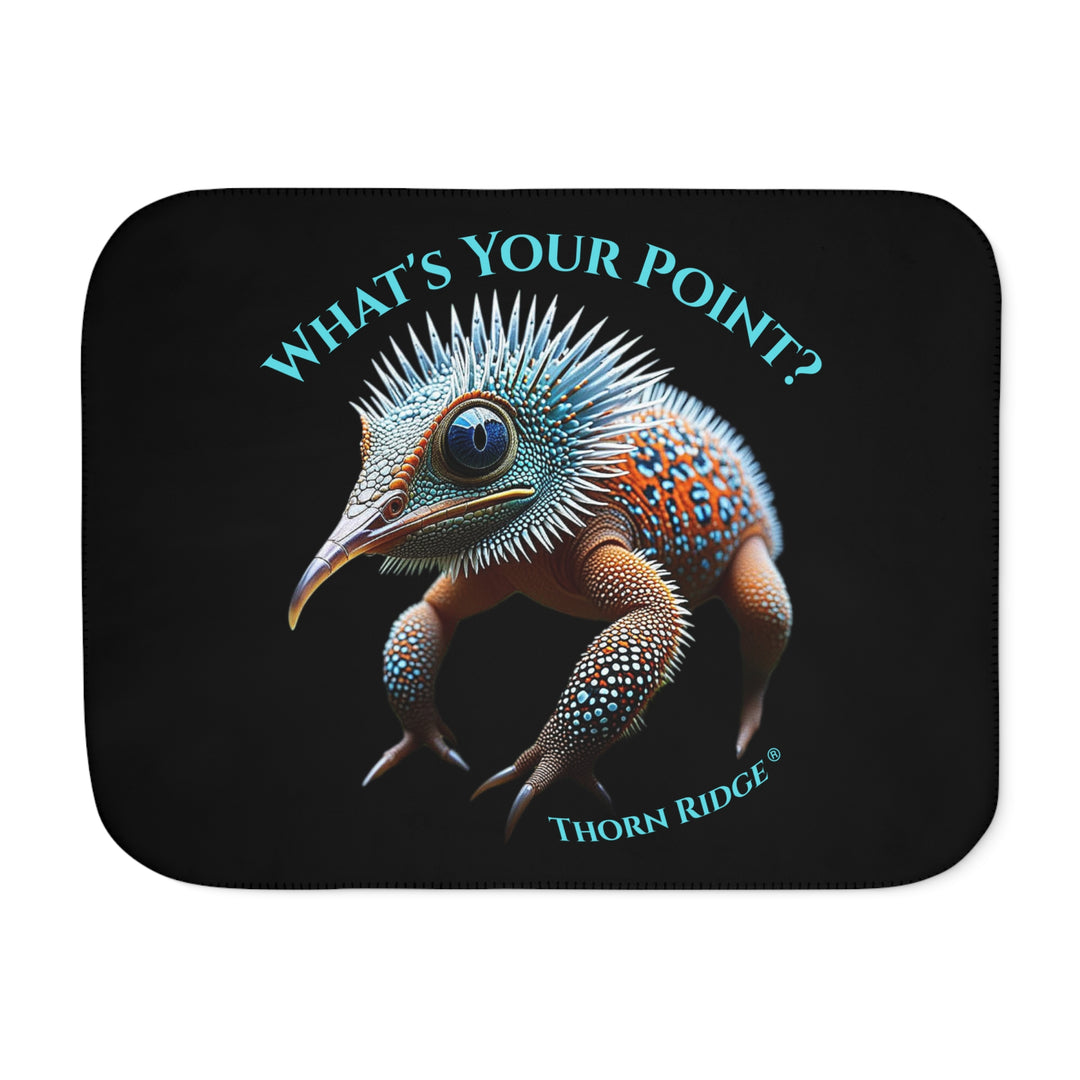 Black sherpa blanket with The Pointed One of Thorn Ridge's Legends and Lore, a spiky creature,  and text 'What's Your Point?' by Thorn Ridge®