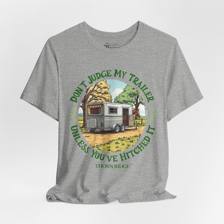 Don't Judge My Trailer Unless You've Hitched It graphic tee by Thorn Ridge®