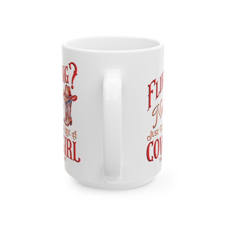 Flirting? Nah...Just Talking Like A Cowgirl mug by Thorn Ridge®