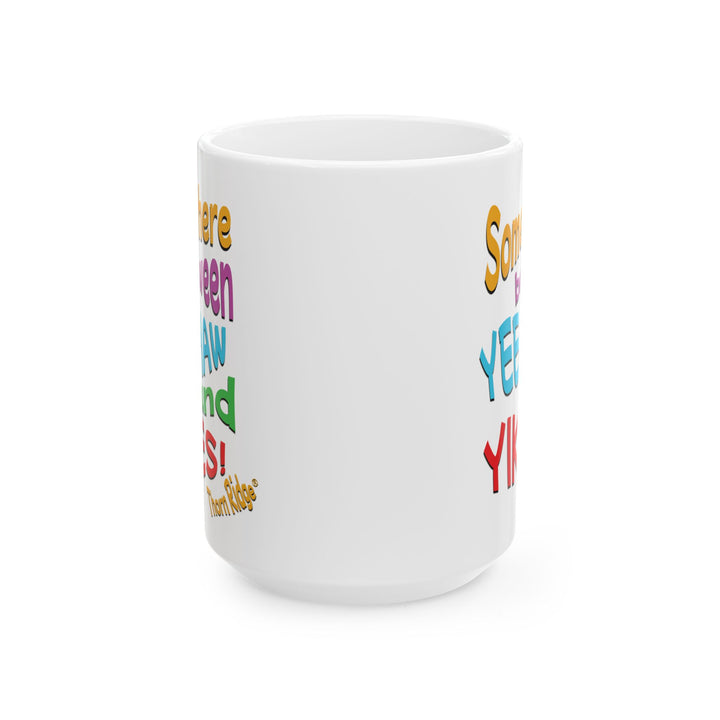 Somewhere between Yee-Haw and Yikes! mug by Thorn Ridge®