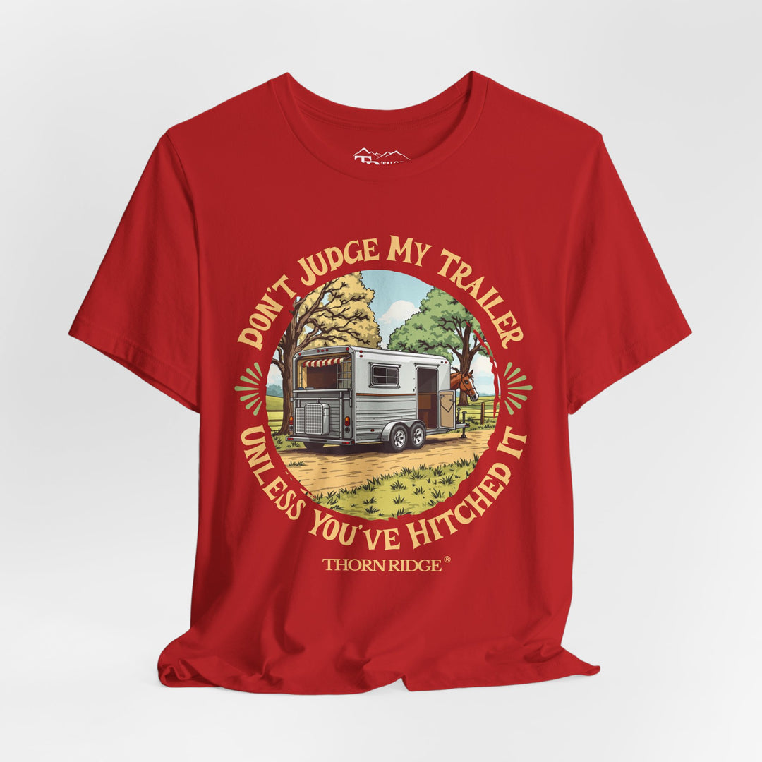Don't Judge My Trailer Unless You've Hitched It graphic tee by Thorn Ridge®
