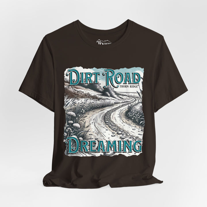 t-shirt with 'Dirt Road Dreaming' graphic design labeled Thorn Ridge®