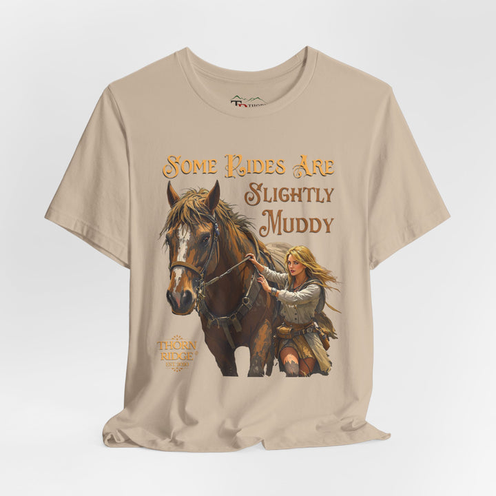 Some Rides Are Slightly Muddy Graphi Tee by Thorn Ridge®