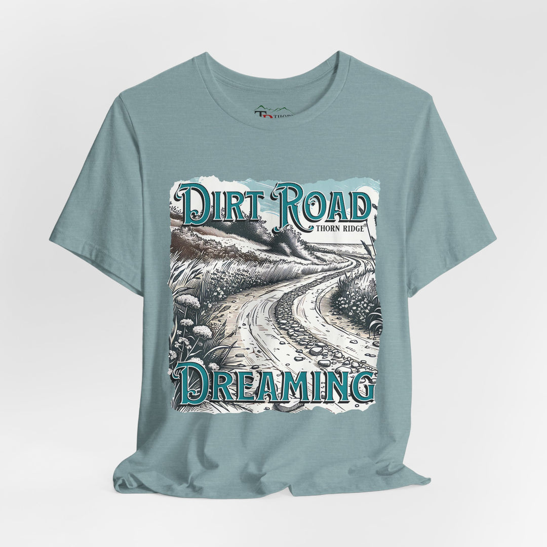 t-shirt with 'Dirt Road Dreaming' graphic design labeled Thorn Ridge®