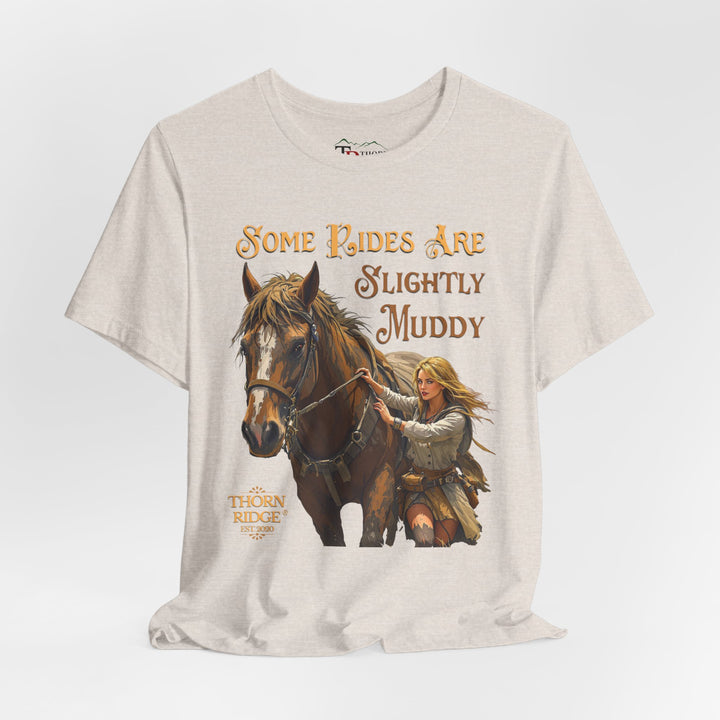 Some Rides Are Slightly Muddy Graphi Tee by Thorn Ridge®