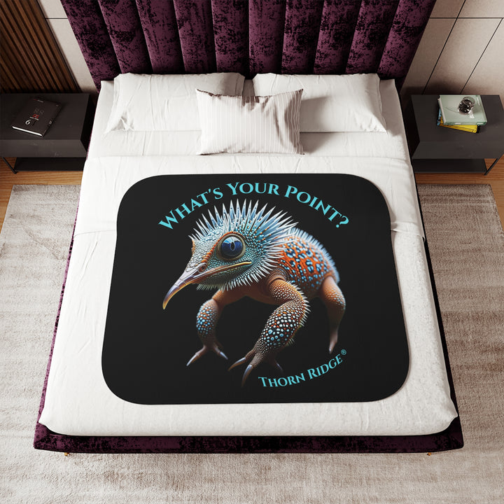 Black sherpa blanket with The Pointed One of Thorn Ridge's Legends and Lore, a spiky creature,  and text 'What's Your Point?' by Thorn Ridge®