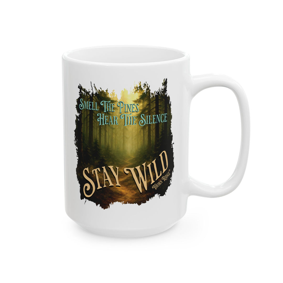 Smell the Pines Hear the Silence Stay Wild mug by Thorn Ridge®
