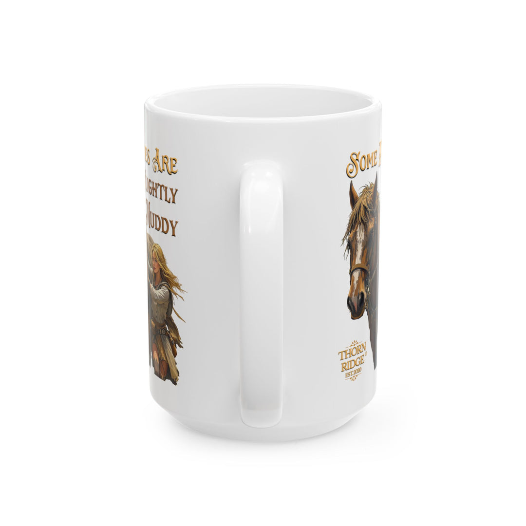 White mug with a horse and rider illustration and text 'Some Rides Are Slightly Muddy' by Thorn Ridge®