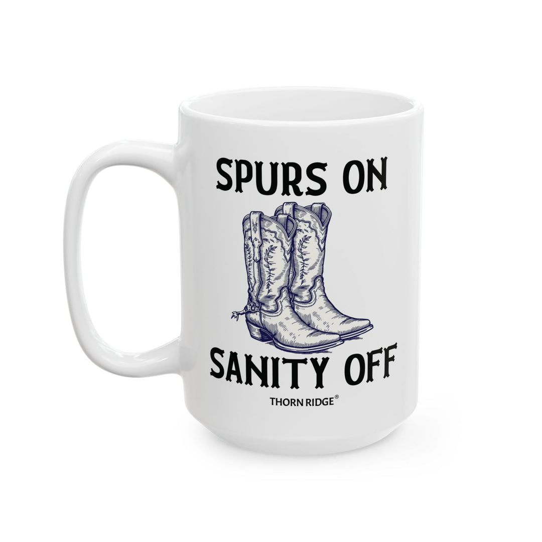 White mug with cowboy boots and text Spurs On Sanity Off by Thorn Ridge®